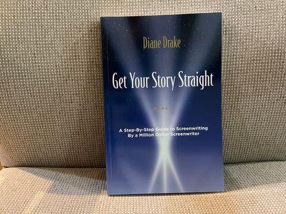 Get Your Story Straight by Diane Drake