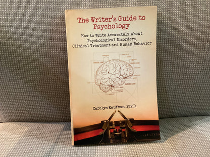 The Writer’s Guide to Psychology by Carolyn Kaufman, Psy.D.