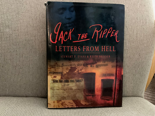 Jack the Ripper: Letters from Hell by Stewart P. Evans & Keith Skinner