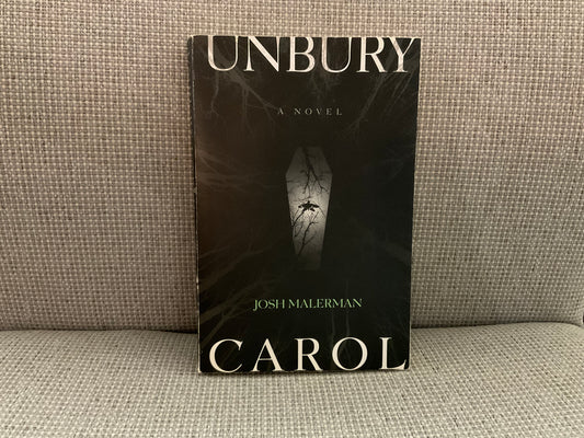 Unbury Carol by Josh Malerman