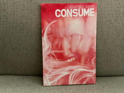 Consume by Kourtnea Hogan