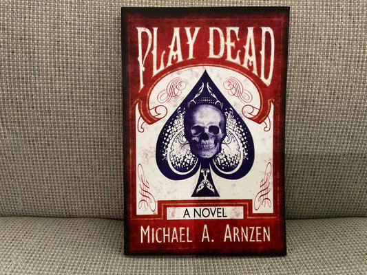 Play Dead by Michael A. Arnzen