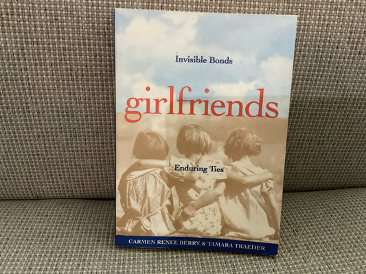 Girlfriends by Carmen Renee Berry & Tamara Traeder