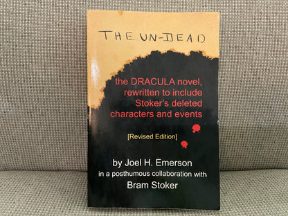 The Undead: The Dracula novel rewritten to include Stoker’s deleted characters and events by Bram Stoker (collab. Joel H. Emerson)