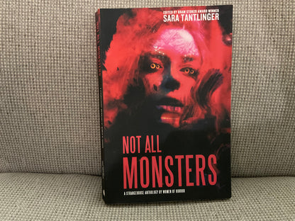 Not All Monsters edited by Sara Tantlinger