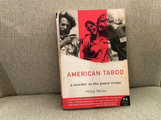 American Taboo: A Murder in the Peace Corps by Philip Weiss