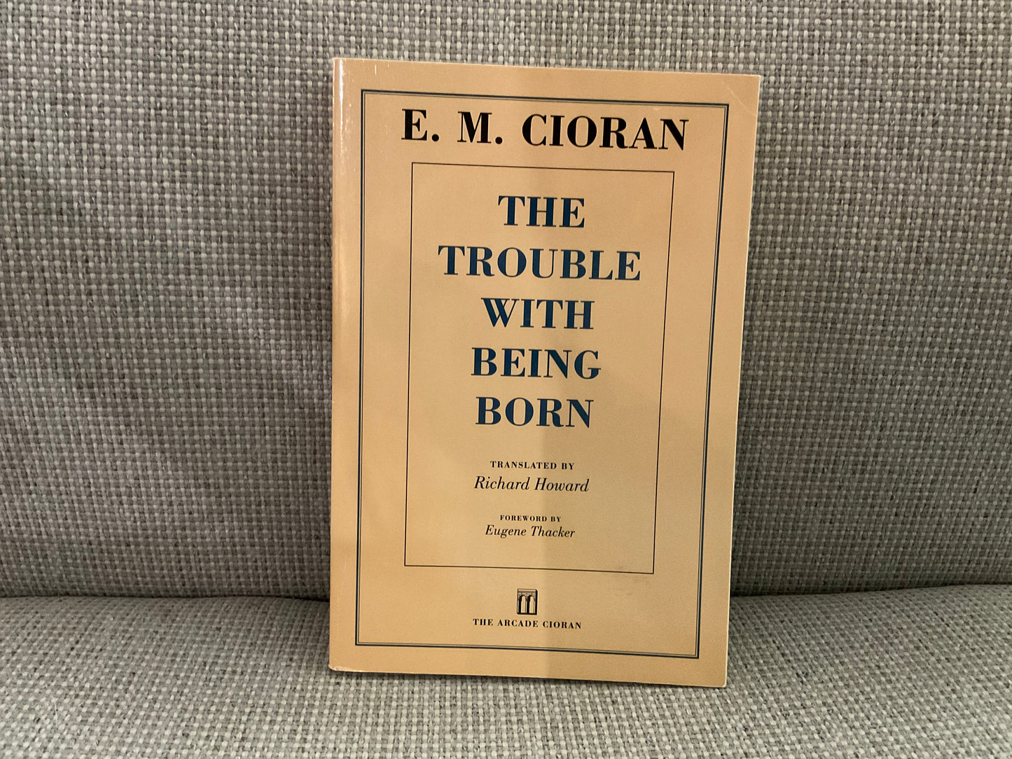 The Trouble with Being Born by E. M. Cioran