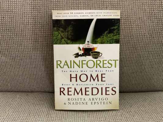 Rainforest Home Remedies by Rosita Arvigo & Nadine Epstein