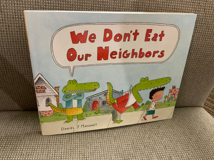 We Don’t Eat Our Neighbors by Daniel J. Mahoney