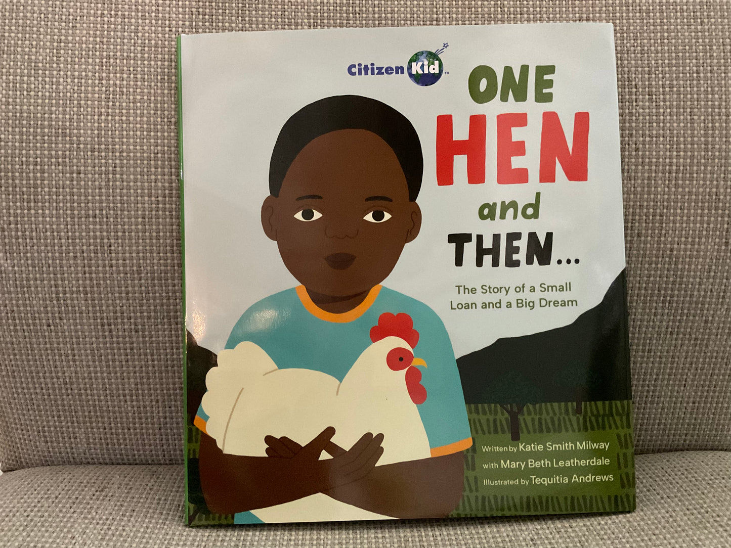 One Hen and Then by Katie Smith Milway with Mary Beth Leatherdale