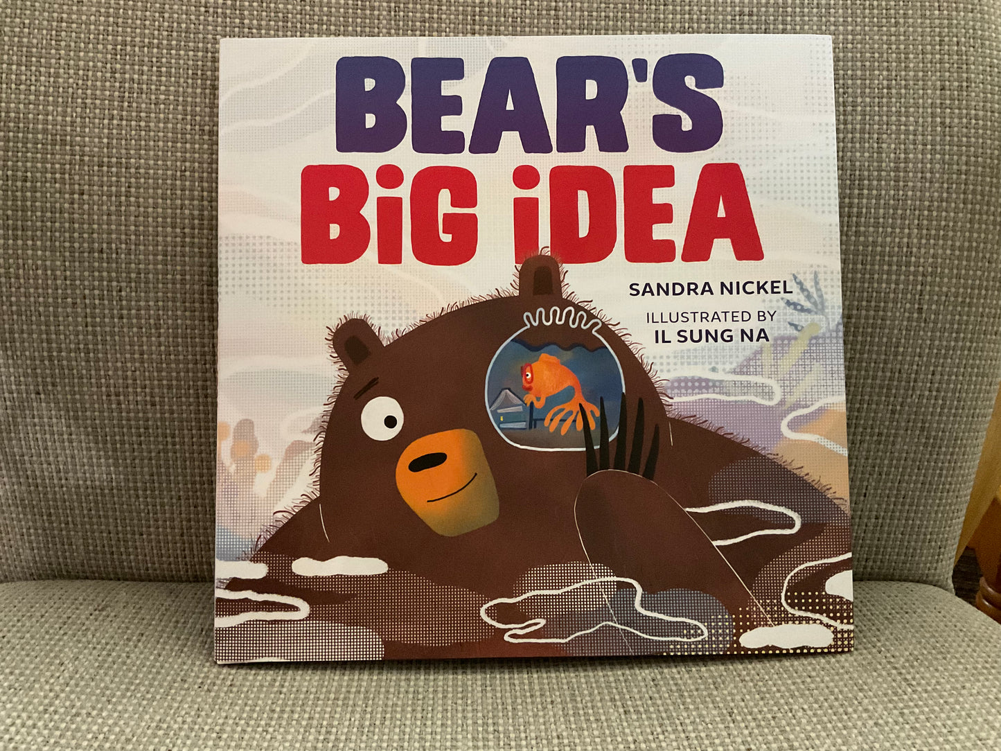 Bear’s Big Idea by Sandra Nickel