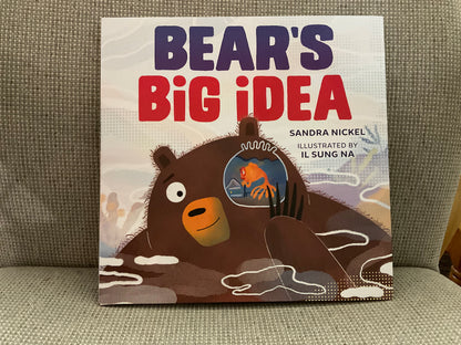 Bear’s Big Idea by Sandra Nickel