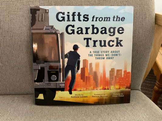 Gifts from the Garbage Truck by Andrew Larsen