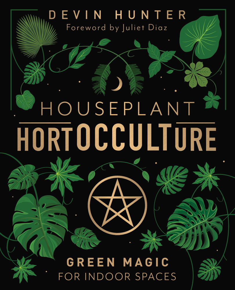 Houseplant Hortocculture: Green Magic for Indoor Spaces by Devin Hunter