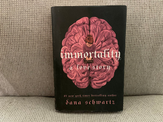 Immortality: A Love Story by Dana Schwartz