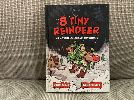 8 Tiny Reindeer: An Advent Calendar Adventure by Robert Tinkler and Danesh Mohiuddin