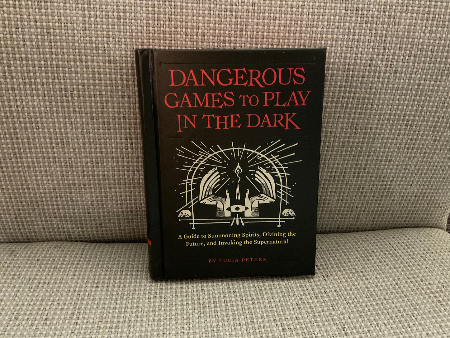 Dangerous Games to Play in the Dark by Lucia Peters