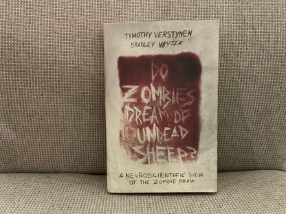 Do Zombies Dream of Undead Sheep? By Timothy Verstynen and Bradley Voytek