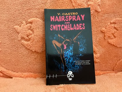 Hairspray and Switchblades by V. Castro