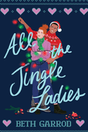 All the Jingle Ladies by Beth Garrod