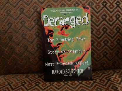 Deranged by Harold Schechter