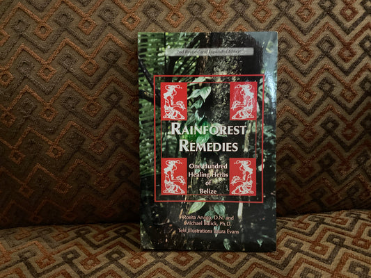 Rainforest Remedies by Rosita Arvigo, D.N., and Michael Balick, Ph.D.