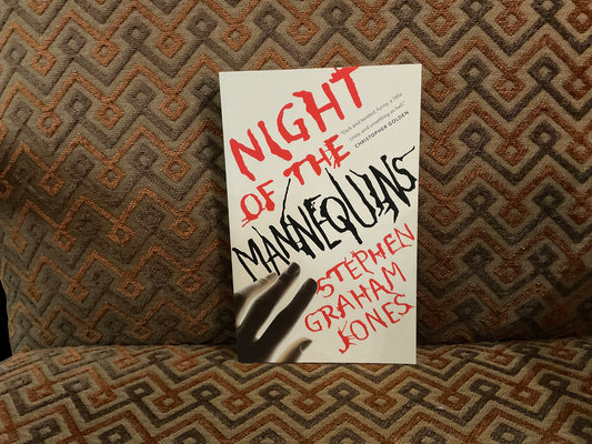 Night of the Mannequins by Stephen Graham Jones