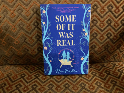 Some of It Was Real by Nan Fischer