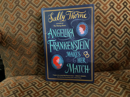 Angelika Frankenstein Makes Her Match by Sally Thorne