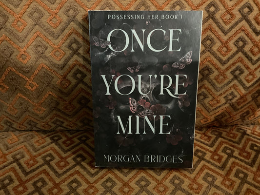 Once You’re Mine by Morgan Bridges