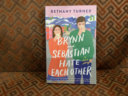 Brynn and Sebastian Hate Each Other by Bethany Turner