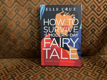 How to Survive a Modern-Day Fairy Tale by Elle Cruz