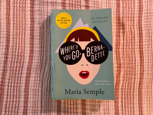Where’d You Go, Bernadette by Maria Semple