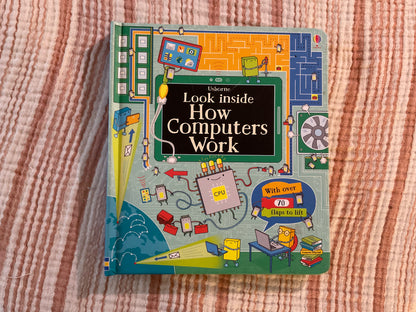 Look Inside How Computers Work by Alex Frith, Rosie Dickins & Colin King