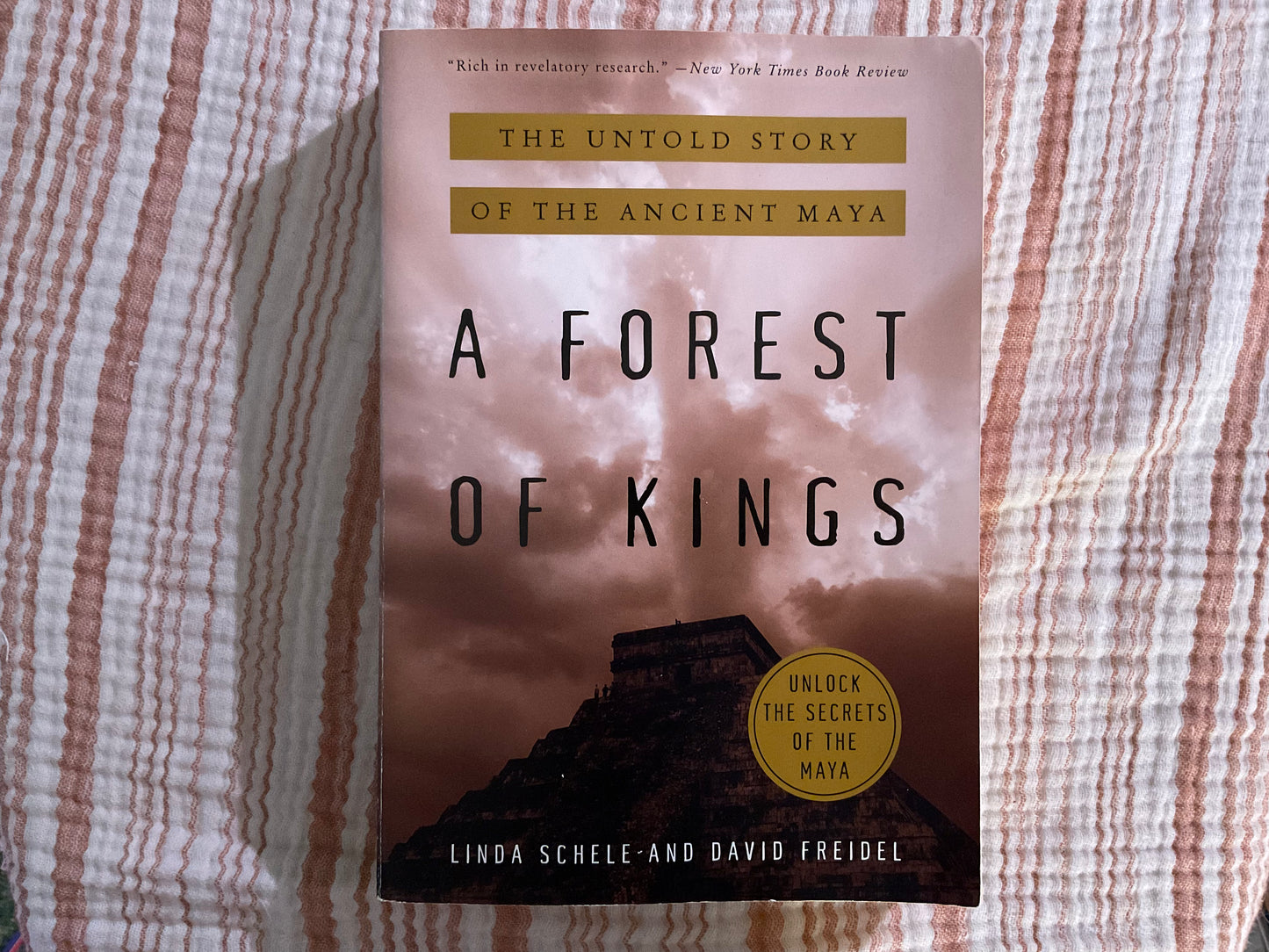 A Forest of Kings: The Untold Story of the Ancient Maya by Linda Schele and David Freidel
