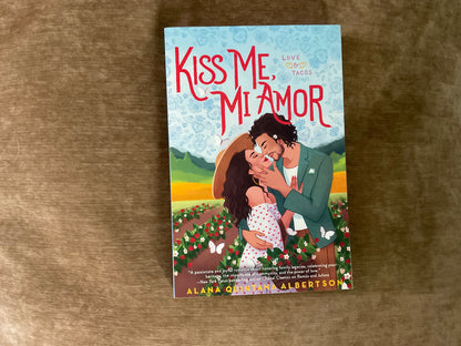 Kiss Me, Mi Amor by Alana Quintana Albertson