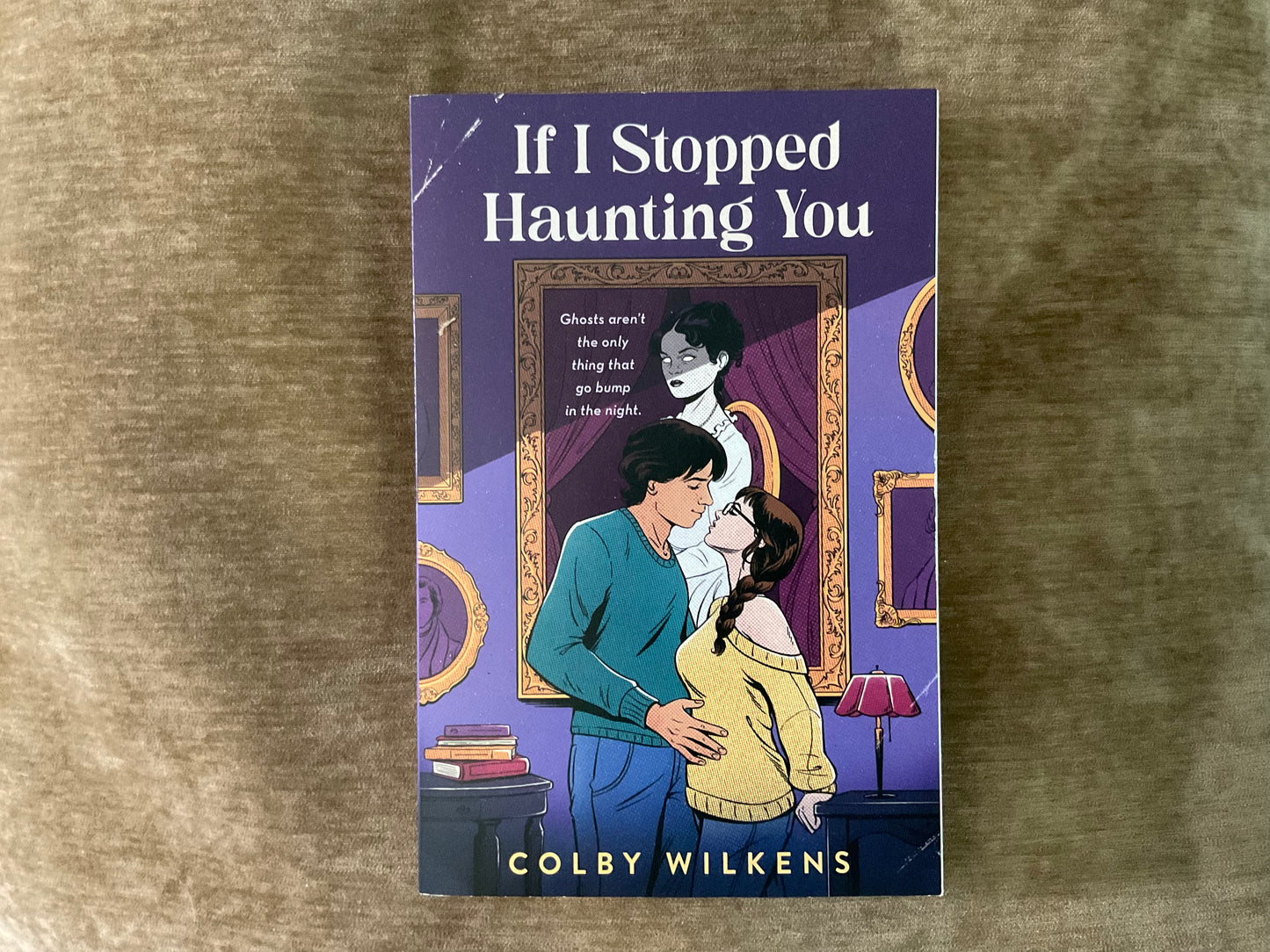 If I Stopped Haunting You by Colby Wilkens