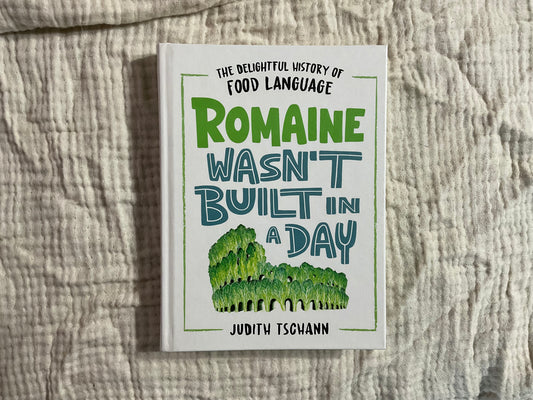 Romaine Wasn’t Built in a Day by Judith Tschann