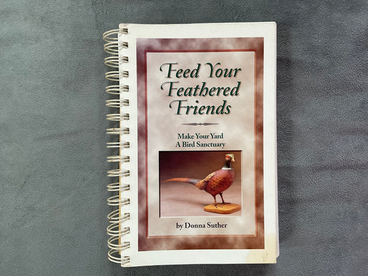 Feed Your Feathered Friends by Donna Suther