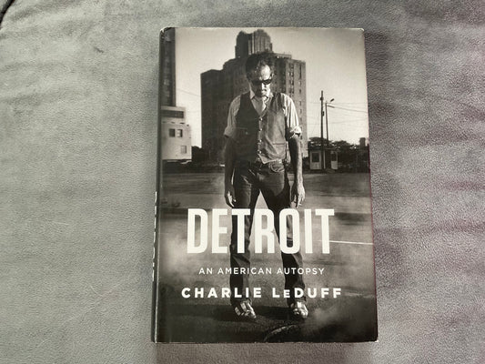 Detroit: An American Autopsy by Charlie LeDuff