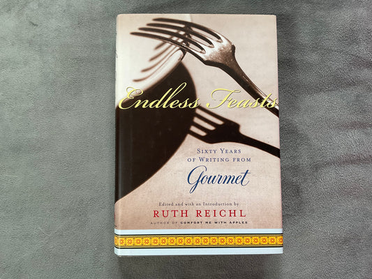 Endless Feasts by Ruth Reichl