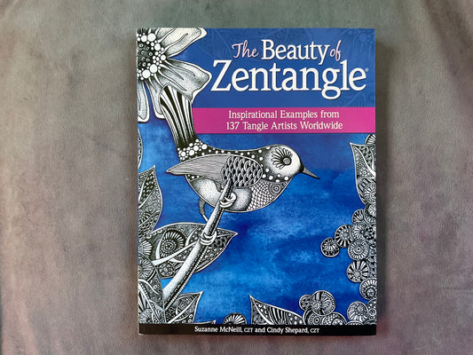 The Beauty of Zentangle by Suzanne McNeill and Cindy Shepard