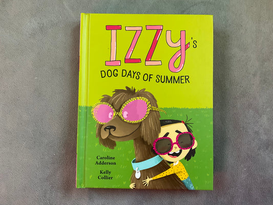 Izzy’s Dog Days of Summer by Caroline Adderson and Kelly Collier