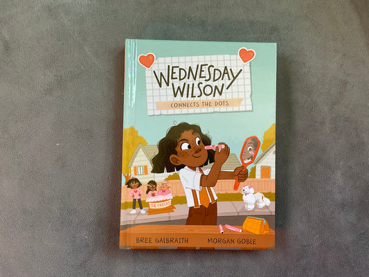 Wednesday Wilson Connects the Dots by Bree Galbraith and Morgan Goble