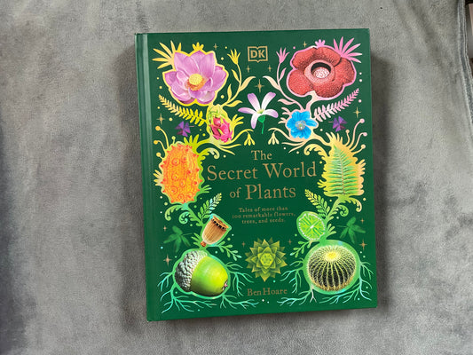 The Secret World of Plants by Ben Hoare
