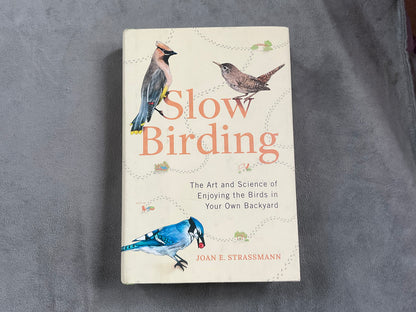 Slow Birding by Joan E. Strassmann