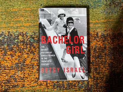 Bachelor Girl by Betsy Israel