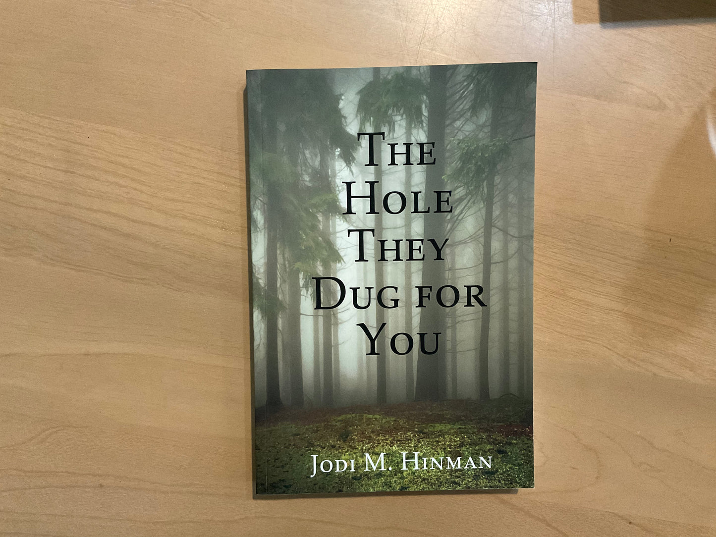 The Hole They Dug for You by Jodi M. Hinman