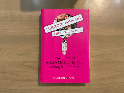Mirror, Mirror Off the Wall by Kjerstin Gruys