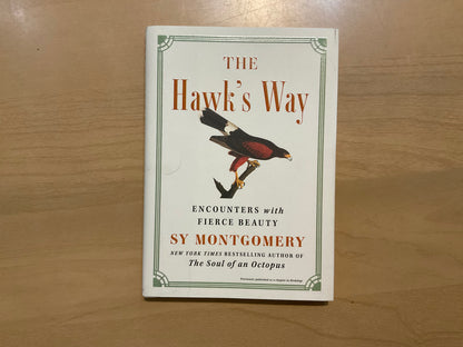 The Hawk’s Way by Sy Montgomery